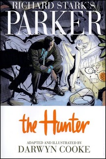 Cómic "Parker. El cazador" rescata al criminal más frío y despiadado Cómic "Parker. El cazador" rescata al criminal más frío y despiadado