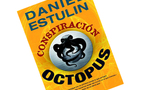 "Conspiración Octopus" ficciona organización secreta más poderosa del mundo